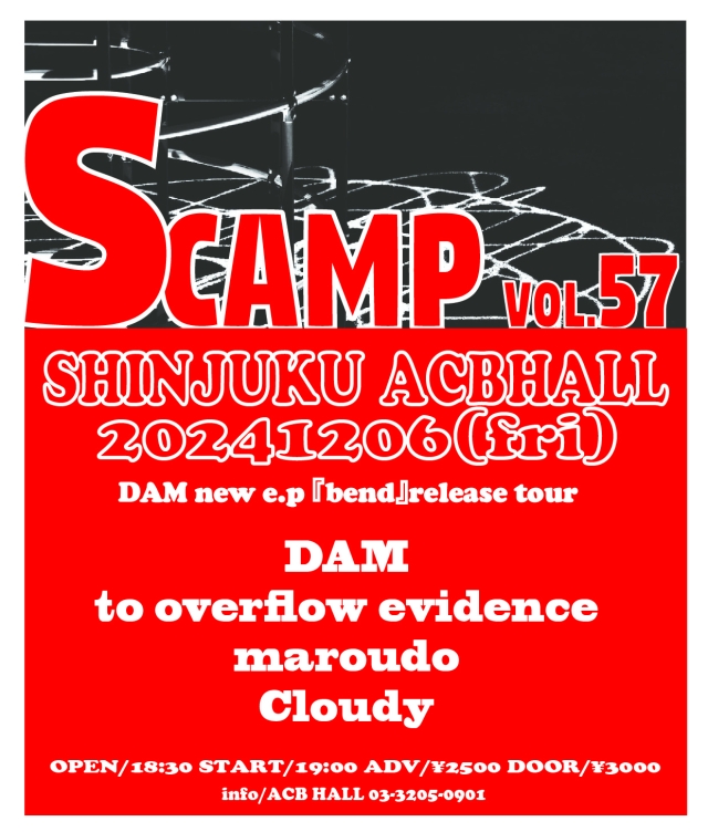 SCAMP vol.57 DAM new e.p 『bend』release tour